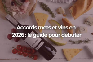 Accords mets et vins en 2026 : le guide pour débuter